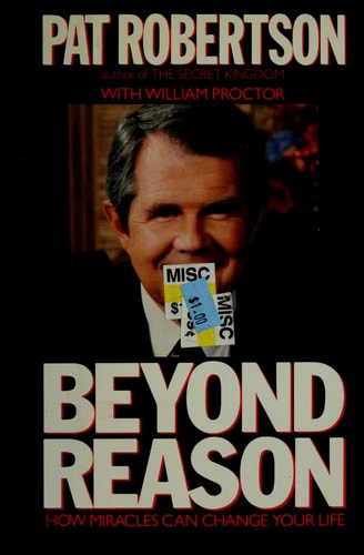Beyond Reason: How Miracles Can Change Your Life