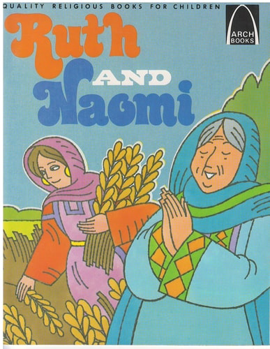 Ruth and Naomi (Arch Book Series #21)