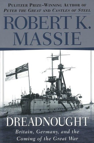 Dreadnought Britain, Germany, and the Coming of the Great War