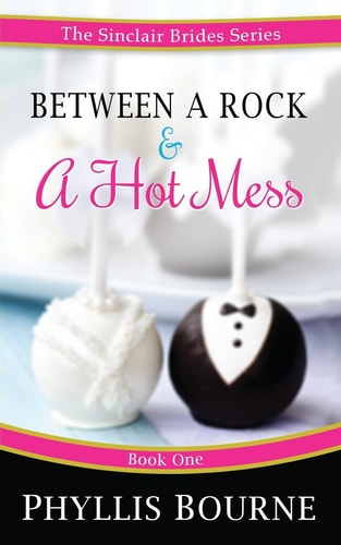 Between a Rock and a Hot Mess (The Sinclair Brides)