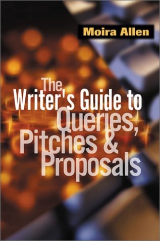 Writer's Guide to Queries, Pitches & Proposals