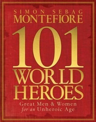 101 World Heroes: Great Men and Women Who Changed History