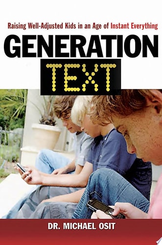 Generation Text: Raising Well-Adjusted Kids in an Age of Instant Everything