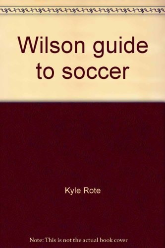 Wilson guide to soccer
