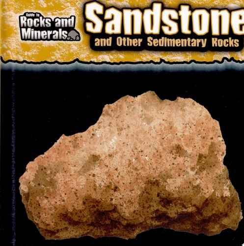 Sandstone and Other Sedimentary Rocks (Guide to Rocks and Minerals)