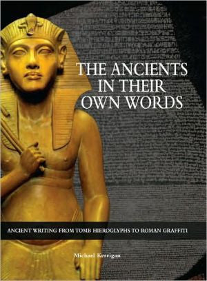 The Ancients in Their Own Words
