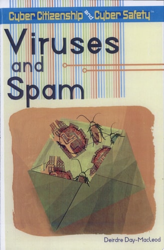 Viruses and Spam (Cyber Citizenship and Cyber Safety)