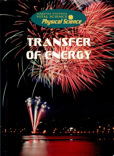 Transfer of Energy (Gareth Stevens Vital Science: Physical Science)