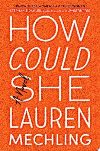 How Could She: A Novel