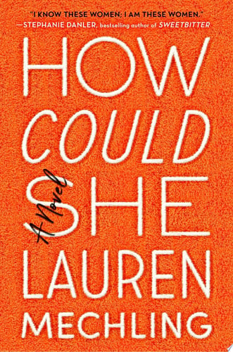 How Could She: A Novel