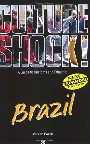 Brazil (Culture Shock! A Survival Guide to Customs & Etiquette)