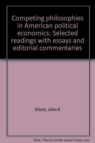Competing philosophies in American political economics: Selected readings with essays and editorial commentaries
