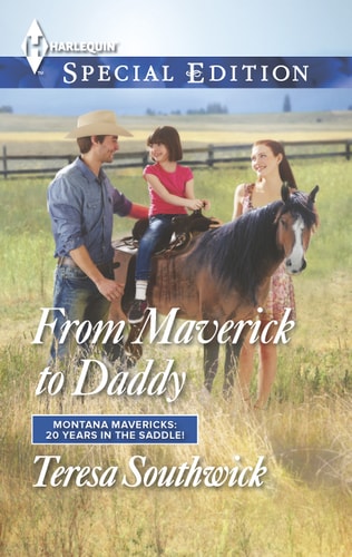 From Maverick to Daddy (Montana Mavericks: 20 Years in the Saddle!, 3)