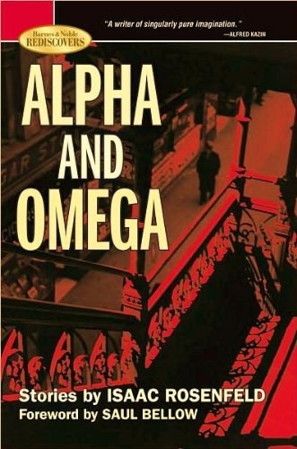 Alpha and Omega: Stories. Foreword by Saul Bellow