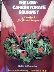 The low-carbohydrate gourmet;: A cookbook for hungry dieters