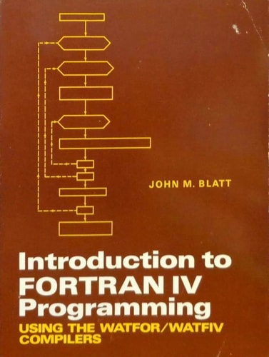 Introduction to Fortran IV programming;: Using the watfor/watfiv compilers