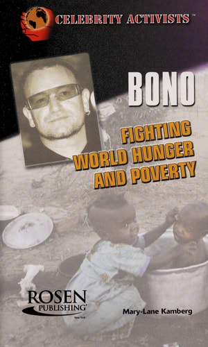 Bono: Fighting World Hunger and Poverty (Celebrity Activists)