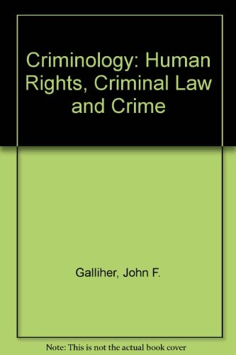 Criminology: Human Rights, Criminal Law, and Crime