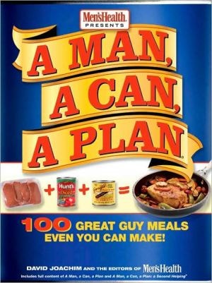 A Man A Can A Plan 100 Great Guy Meals Even You Ca