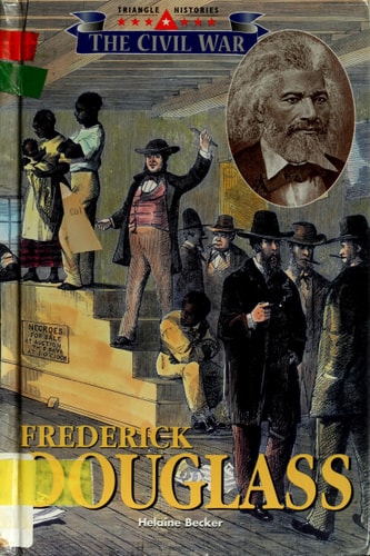 The Triangle Histories of the Civil War: Leaders - Frederick Douglass