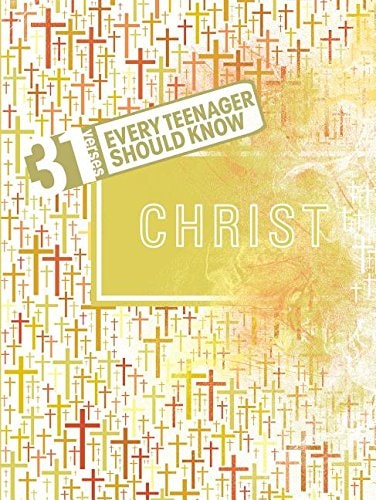 31 Verses Every Teenager Should Know: Christ