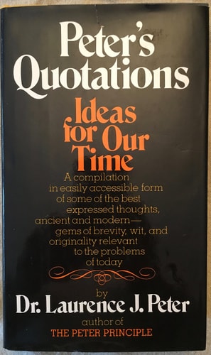 Peter's Quotations: Ideas for Our Time