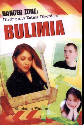 Bulimia (Danger Zone: Dieting and Eating Disorders)