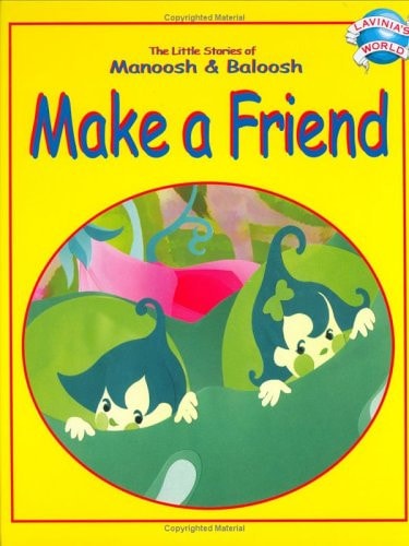 Make a Friend (The Little Stories of Manoosh & Baloosh)