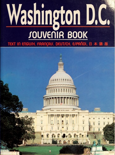 Washington D. C. Souvenir Book: English Text - Texte Francais - Deutscher Text - Texto Espanol