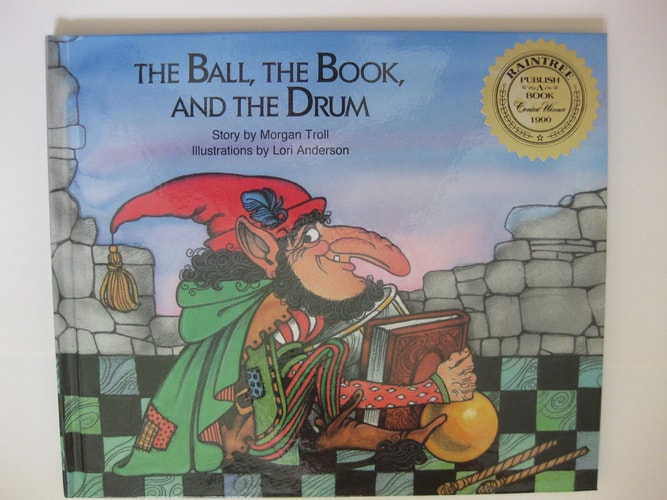 Ball, the Book, and the Drum (Publish a Book)