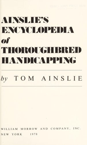 Ainslie's encyclopedia of thoroughbred handicapping