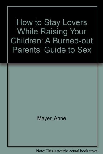 How to Stay Lovers While Raising Your Children