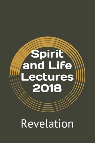 Spirit and Life Lectures 2018: Revelation