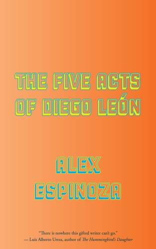 The Five Acts of Diego León (LARB Libros)