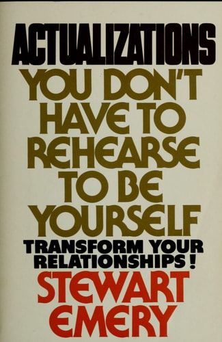 Actualizations: You Don't Have to Rehearse to Be Yourself