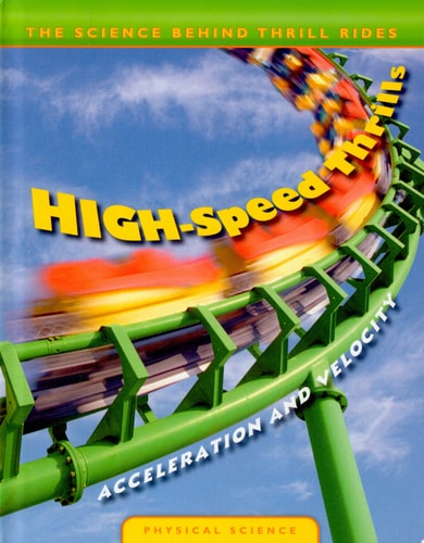High-Speed Thrills: Acceleration and Velocity (The Science Behind Thrill Rides)