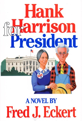Hank Harrison for President: A Novel