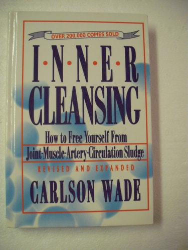 Inner Cleansing: How to Free Youself from Joint-Muscle-Artery-Circulation Sludge