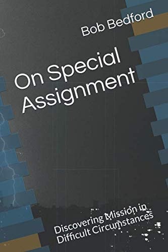 On Special Assignment: Discovering Mission in Difficult Circumstances