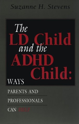 The Ld Child and Adhd Child: Ways Parents and Professionals Can Help