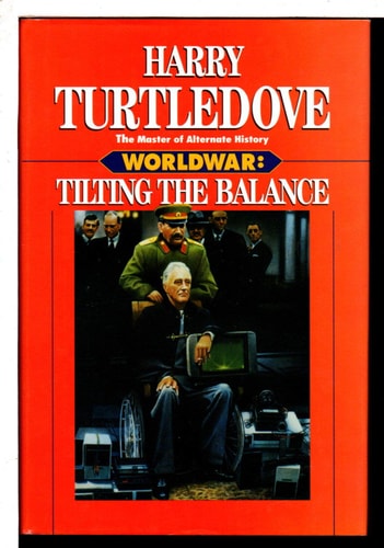 Tilting the Balance (Worldwar Series, Volume 2)