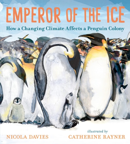 Emperor of the Ice How a Changing Climate Affects a Penguin Colony