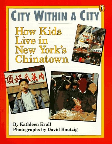 City within a City: How Kids Live in New York's Chinatown (World of My Own)