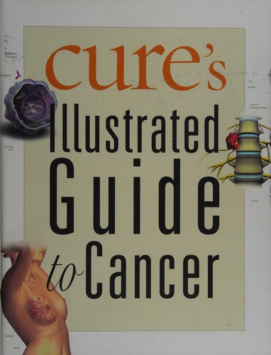 Cure's Illustrated Guide to Cancer