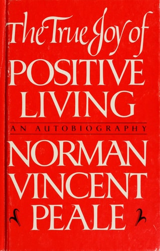 True Joy of Positive Living: An Autobiography