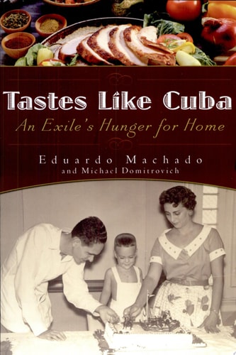 Tastes Like Cuba An Exile's Hunger for Home
