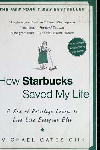 How Starbucks Saved My Life: A Son of Privilege Learns to Live Like Everyone Else