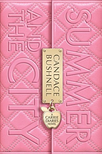 Summer and the City (Carrie Diaries, Book 2)