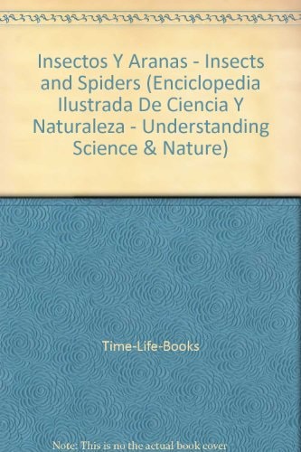 Insectos Y Aranas - Insects and Spiders (Enciclopedia Ilustrada De Ciencia Y Naturaleza - Understanding Science & Nature)