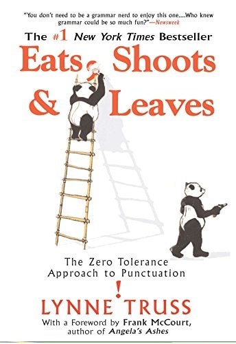 Eats, Shoots & Leaves: Illustrated Ed.: The Zero Tolerance Approach to Punctuation